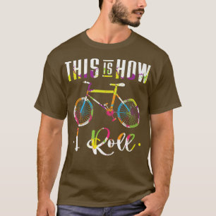 Camiseta É Assim Que Eu Rolo De Uma Bicicleta Engraçado MTB