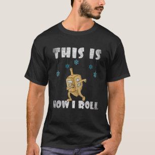 Camiseta É assim que eu rolo Dreidel Chanukah Hanukkah Hom
