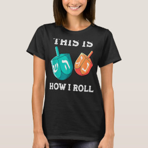Camiseta É Assim Que Eu Rolo Dreidel Chanukah Juew Hanukkah