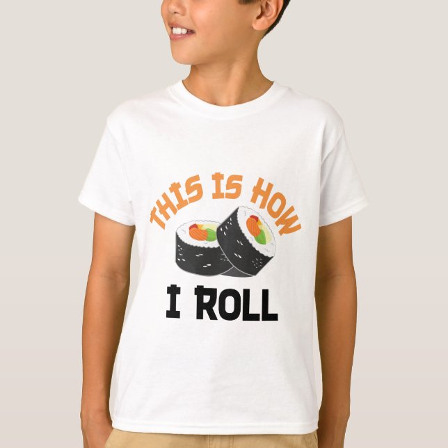 Camiseta É Assim Que Eu Rolo - Engraçado Sushi (Frente)