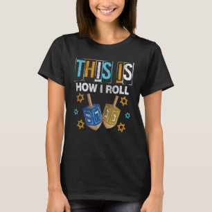 Camiseta É Assim Que Eu Rolo Hanukkah Dreidel Chanukah Ju