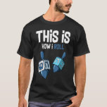 Camiseta É Assim Que Eu Rolo Hanukkah Dreidel Chanukah Juew<br><div class="desc">É Assim Que Eu Rolo Hanukkah Dreidel Chanukah Juew</div>