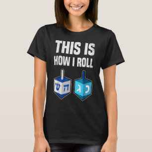 Camiseta É Assim Que Eu Rolo Hanukkah Dreidel Chanukah Juew