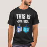 Camiseta É Assim Que Eu Rolo Hanukkah Dreidel Chanukah Juew<br><div class="desc">É Assim Que Eu Rolo Camisa Hanukkah Dreidel Chanukah Jew</div>