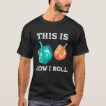 Camiseta É Assim Que Eu Rolo Hanukkah Dreidel Chanukah Juew<br><div class="desc">É Assim Que Eu Rolo Camisa Hanukkah Dreidel Chanukah Jew</div>
