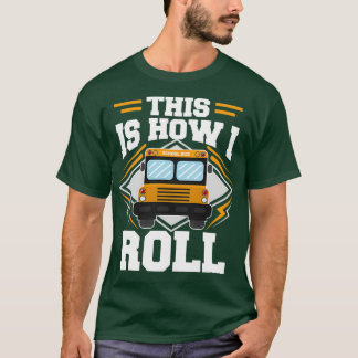 Camiseta É Assim Que Eu Rolo impressão De Motorista De Ônib
