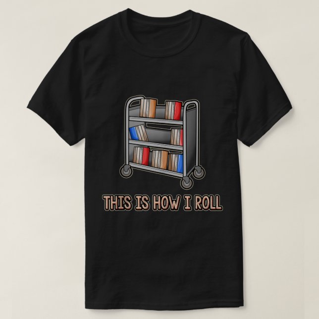 Camiseta É Assim Que Eu Rolo O Bookworm De Presentes Da Bib (Frente do Design)
