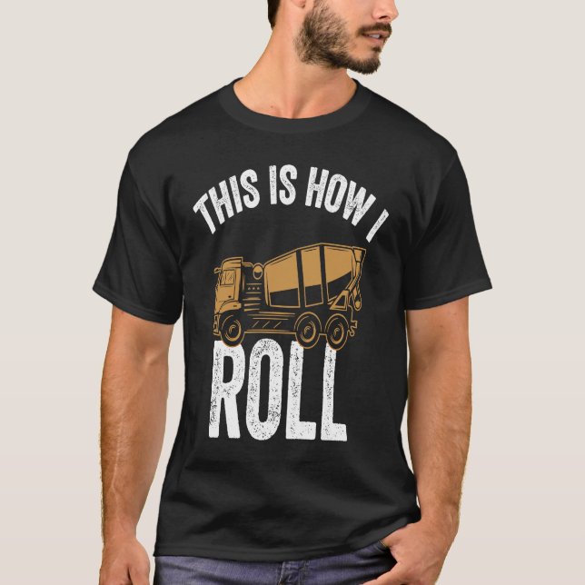Camiseta É Assim Que Eu Rolo O Cimento De Construção (Frente)