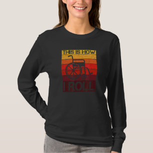 Camiseta É Assim Que Eu Rolo O Desafio Paraplégico
