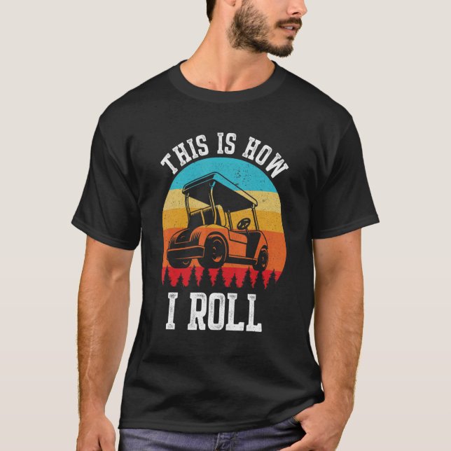 Camiseta É Assim Que Eu Rolo O Golf Ativo (Frente)