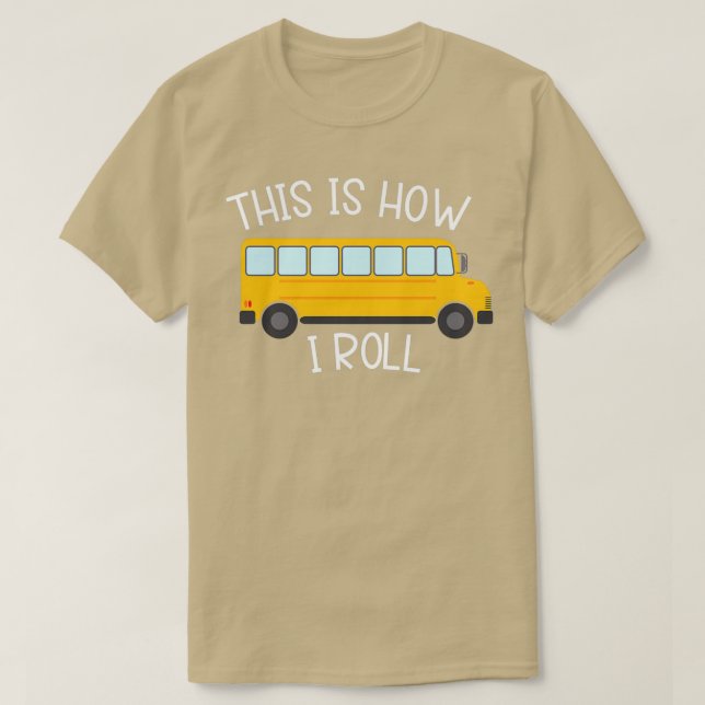 Camiseta É Assim Que Eu Rolo O Ônibus Escolar (Frente do Design)