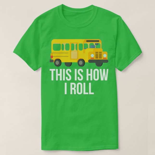 Camiseta É Assim Que Eu Rolo O Passageiro De Ônibus Da Esco (Frente do Design)