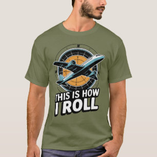 Camiseta É Assim Que Eu Rolo O Piloto De Avião