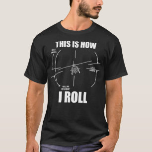 Camiseta É Assim Que Eu Rolo O Piloto De Helicóptero UH60 V