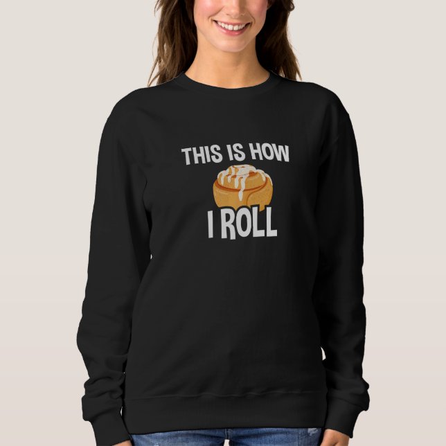 Camiseta É Assim Que Eu Rolo O Rolo De Cinnamon Baking 1 (Frente)