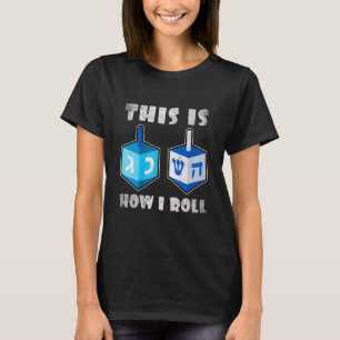 Camiseta É Assim Que Eu Rolo Os Homens De Dreidel Chanukah