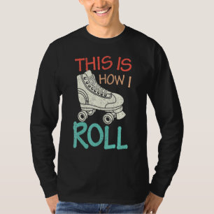 Camiseta É Assim Que Eu Rolo Os Pecadores Da Escola Antigos