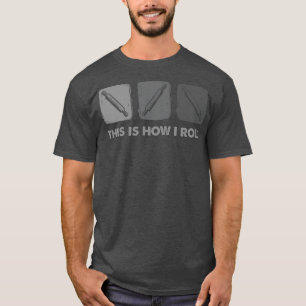 Camiseta É Assim Que Eu Rolo, Pão Fazendo