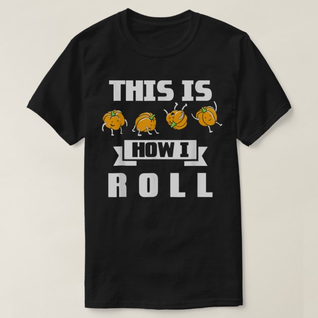 Camiseta É Assim Que Eu Rolo Pumpkin Fall Season (Frente do Design)