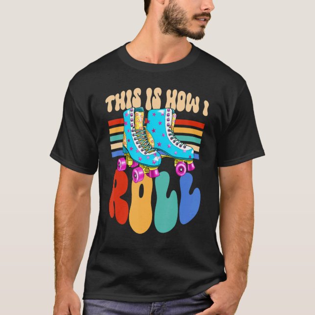 Camiseta É Assim Que Eu Rolo Rollerblades De Skate Em Linha (Frente)