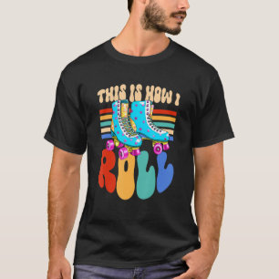 Camiseta É Assim Que Eu Rolo Rollerblades De Skate Em Linha