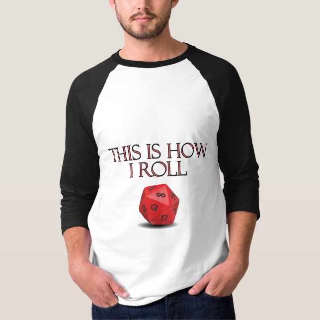 Camiseta É Assim Que Eu Rolo Um Engraçado Dice RPG (Frente)