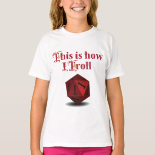 Camiseta É assim que eu Troll - Dice de Acerto Crítico