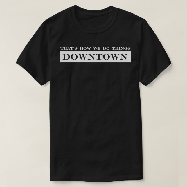 Camiseta é assim que fazemos as coisas centro (Frente do Design)