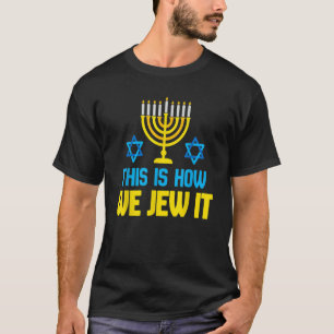 Camiseta É assim que nós judeus fazemos isto Feliz Hanukkah