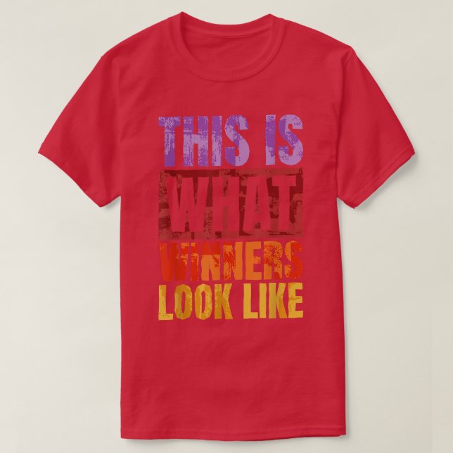 Camiseta É Assim Que Os Vencedores Se Parecem, Trabalhando  (Frente do Design)