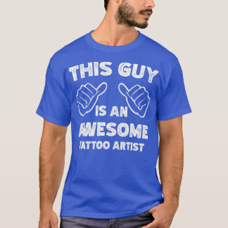Camiseta É assim que um incrível artista de tatuagem se par