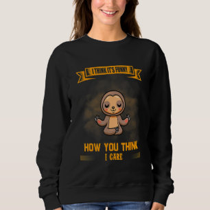 Camiseta É assim que você acha que eu me importo com o humo