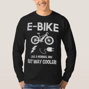 Camiseta E-Bike Como Uma Bicicleta Normal Mas Muito Mais Fr