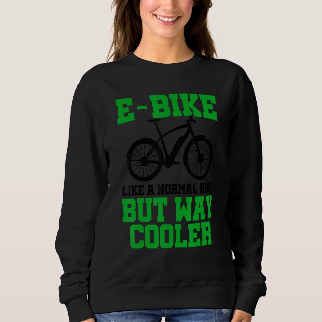 Camiseta E Bike Like A Normal Bike But Way Cooler E Bike Mo (Frente)