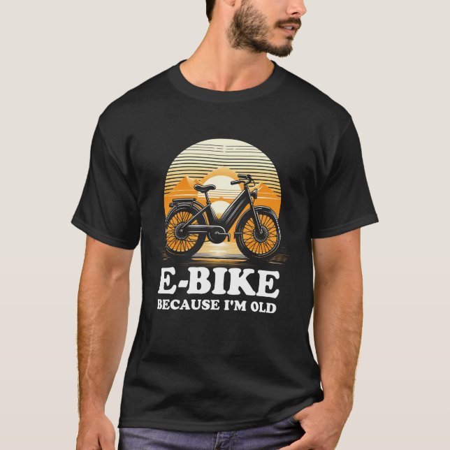 Camiseta E-Bike porque eu sou velho (Frente)