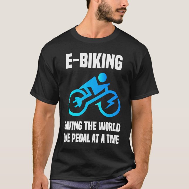 Camiseta E Biker salvando o pedal mundial um de cada vez E  (Frente)