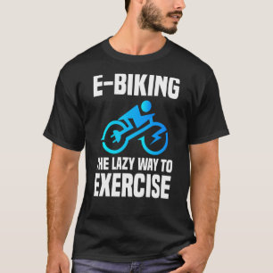 Camiseta E Biker Sport Exercício E Biking Piada E Bike