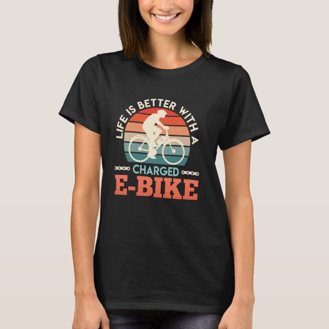 Camiseta E-Bikes A VIDA É MELHOR COM UMA E-BIKE CARREGADA D (Frente)
