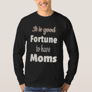Camiseta É Boa Sorte Ter Mães