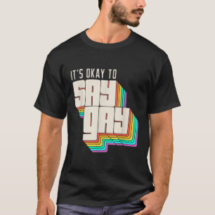 Camiseta É bom dizer Gay LGBT Retro Vintage Engraçado 