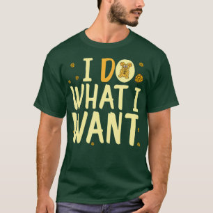 Camiseta É Bom Eu Fazer O Que Quero, Proprietários De Hamst