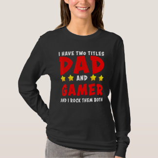 Camiseta É Bom Eu Ter Dois Títulos De Pai E Jogador E Eu Ar