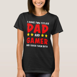 Camiseta É Bom Eu Ter Dois Títulos De Pai E Jogador E Eu Ar