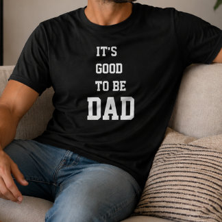 Camiseta É Bom Ser o Pai Dia dos Pais 