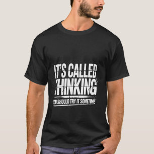 Camiseta É Chamado Pensar Que Você Deveria Tentar Alguma Ho