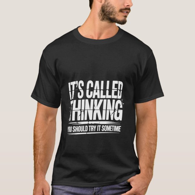 Camiseta É Chamado Pensar Que Você Deveria Tentar Alguma Ho (Frente)