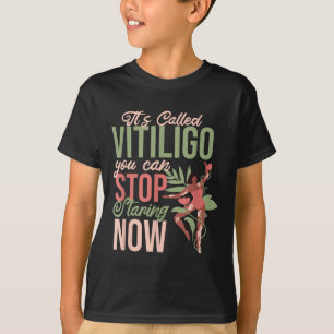 Camiseta É Chamado Vitiligo Que Você Pode Parar De Estrelar