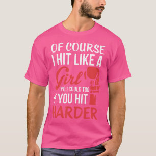 Camiseta É Claro Que Eu Bati Como Uma Garota Boxing Gym B