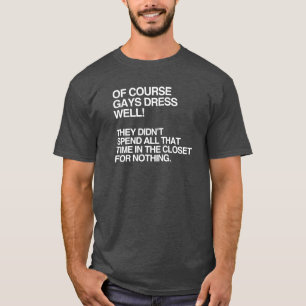 CAMISETA É CLARO QUE GAY SE VESTIM BEM
