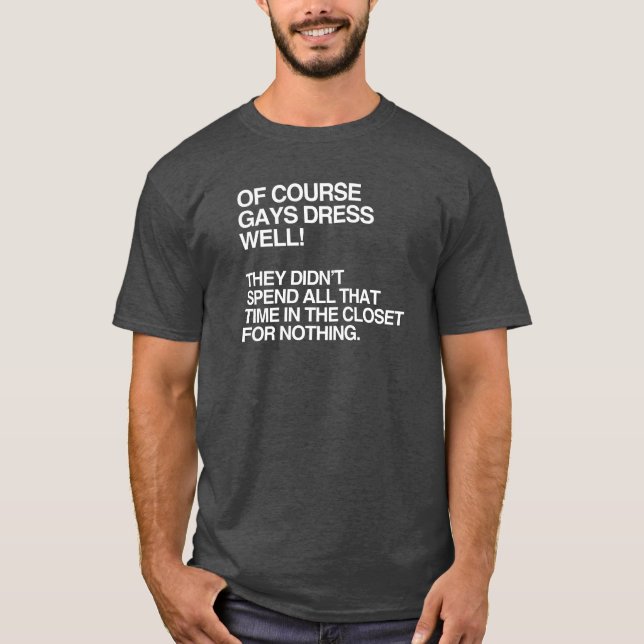 CAMISETA É CLARO QUE GAYS SE VESTEM BEM (Frente)